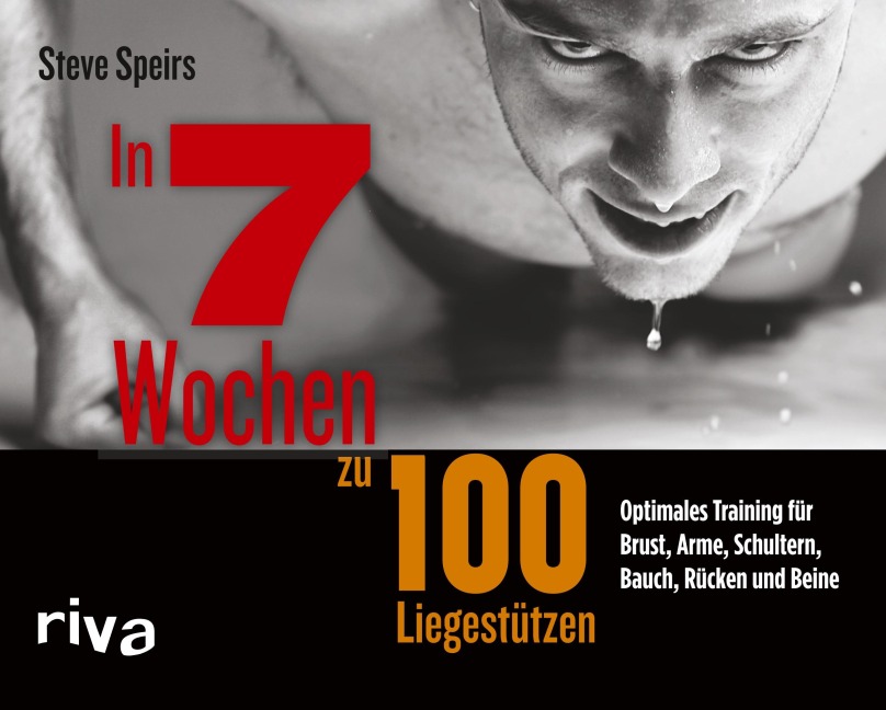 In 7 Wochen zu 100 Liegestützen - Steve Speirs