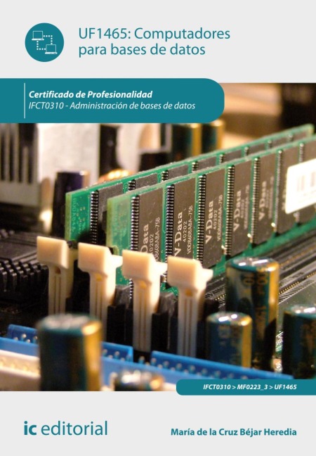 Computadores para bases de datos. IFCT0310 - María de la Cruz Béjar Heredia