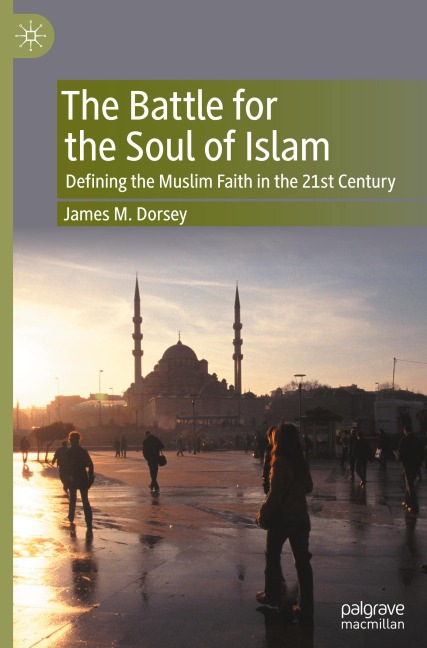 The Battle for the Soul of Islam - James M. Dorsey