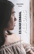 Cover-Bild zum Titel 'Es war einmal all das' von 'Anna Liten'