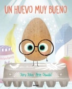 Cover-Bild zum Titel 'Un Huevo Muy Bueno / The Good Egg' von 'Jory John'