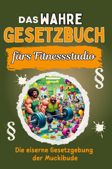Das wahre Gesetzbuch fürs Fitnessstudio - Aaron Schmid