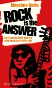Cover-Bild zum Titel 'Rock is the answer. Le risposte della musica alle questioni della vita' von 'Massimo Cotto'