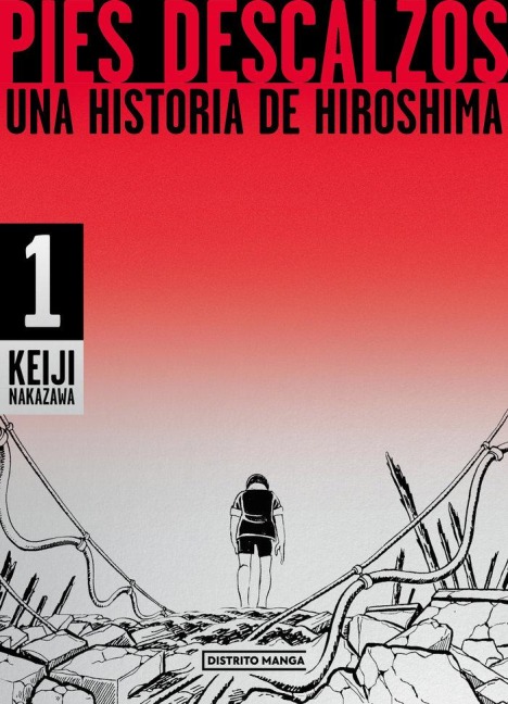 Pies Descalzos: Una Historia de Hiroshima / Barefoot Gen: A Cartoon Story of Hiroshima - Keiji Nakazawa