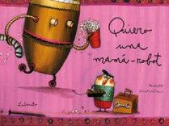 Cover-Bild zum Titel 'Quiero Una Mama-Robot' von 'Davide Cali'