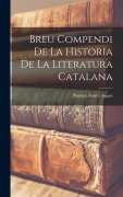 Cover-Bild zum Titel 'Breu Compendi de la Historia de la Literatura Catalana' von 'Norbert Font Y Sagué'