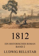 Cover-Bild zum Titel '1812 - Ein historischer Roman' von 'Ludwig Rellstab'