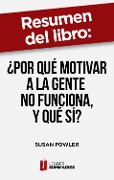 Cover-Bild zum Titel 'Resumen del libro "¿Por qué motivar a la gente no funciona, y qué sí?" de Susan Fowler' von 'Leader Summaries'