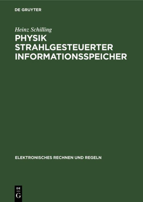 Physik strahlgesteuerter Informationsspeicher - Heinz Schilling