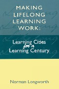 Cover-Bild zum Titel 'Making Lifelong Learning Work' von 'Norman (Vice President Longworth'