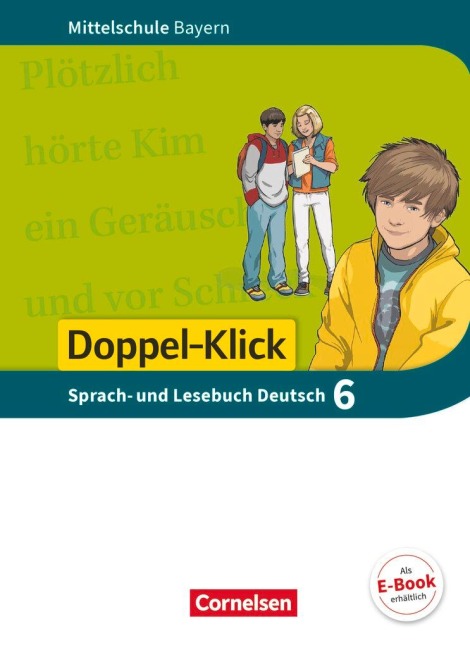 Doppel-Klick 6. Jahrgangsstufe - Mittelschule Bayern - Schülerbuch - Susanne Bonora, Petra Maier-Hundhammer, Bernhard Möller, Heike Potyra, Stephanie Meyer