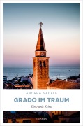Cover-Bild zum Titel 'Grado im Traum' von 'Andrea Nagele'