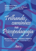 Cover-Bild zum Titel 'Trilhando Caminhos na Psicopedagogia: Relato de Casos - Teoria e Prática: Projeto Social da ABPp Seção de São Paulo' von 'Maria Cristina Natel, Rebeca Lescher Nogueira de Oliveira, Sandra Lia Nisterhofen Santilli'