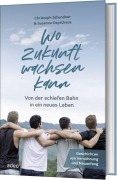 Cover-Bild zum Titel 'Wo Zukunft wachsen kann' von 'Christoph Zehendner, Susanne Ospelkaus'