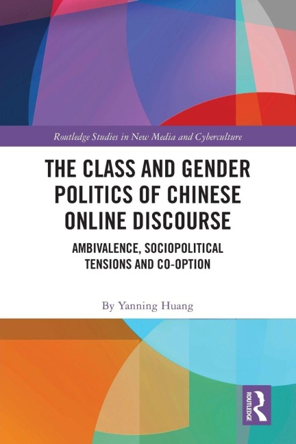 The Class and Gender Politics of Chinese Online Discourse - Yanning Huang