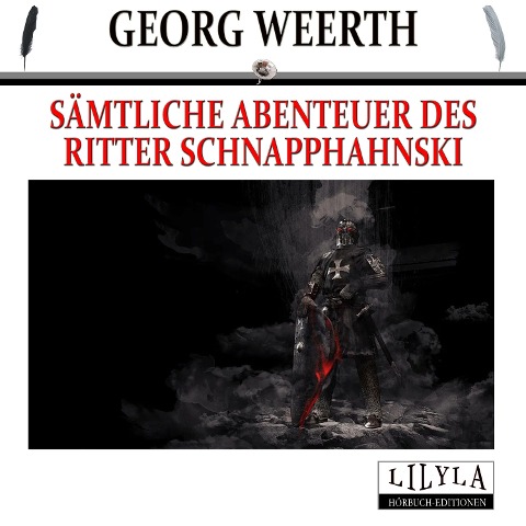 Sämtliche Abenteuer des Ritter Schnapphahnski - Friedrich Frieden, Georg Weerth, Friedrich Frieden