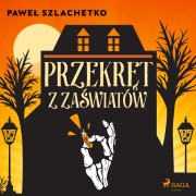 Cover-Bild zum Titel 'Przekr¿t z za¿wiatów' von 'Pawe¿ Szlachetko'