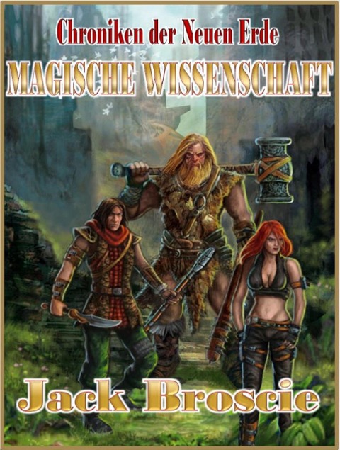 Chroniken der Neuen Erde 3 Magische Wissenschaft - Jack Broscie