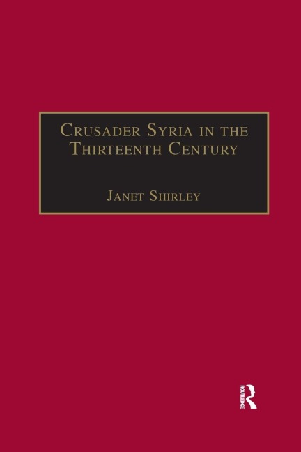 Crusader Syria in the Thirteenth Century - 