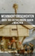 Cover-Bild zum Titel 'Weihnachtsgeschichten: Über 100 Erzählungen, Sagen & Märchen (Illustriert)' von 'Charles Dickens, E. T. A. Hoffmann, O. Henry, Ludwig Thoma, Manfred Kyber'