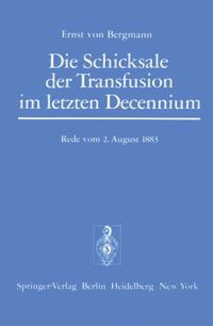 Die Schicksale der Transfusion im Letzten Decennium - E. V. Bergmann