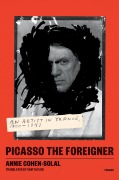 Cover-Bild zum Titel 'Picasso the Foreigner' von 'Annie Cohen-Solal'