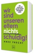 Cover-Bild zum Titel 'Wir sind unseren Eltern nichts schuldig!' von 'Anke Precht'
