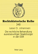 Cover-Bild zum Titel 'Die rechtliche Behandlung ausreisewilliger Staatsbürger in der DDR' von 'Lasse Olaf Johannsen'