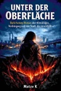 Cover-Bild zum Titel 'Unter der Oberfläche' von 'Matze K'