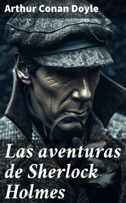 Las aventuras de Sherlock Holmes - Arthur Conan Doyle