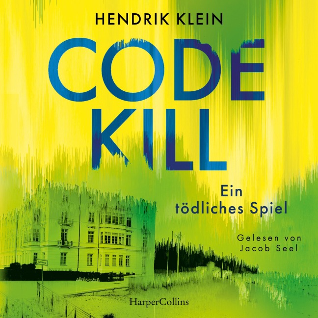 Code Kill ¿ Ein tödliches Spiel - Hendrik Klein