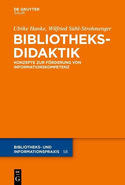 Bibliotheksdidaktik - Ulrike Hanke, Wilfried Sühl-Strohmenger