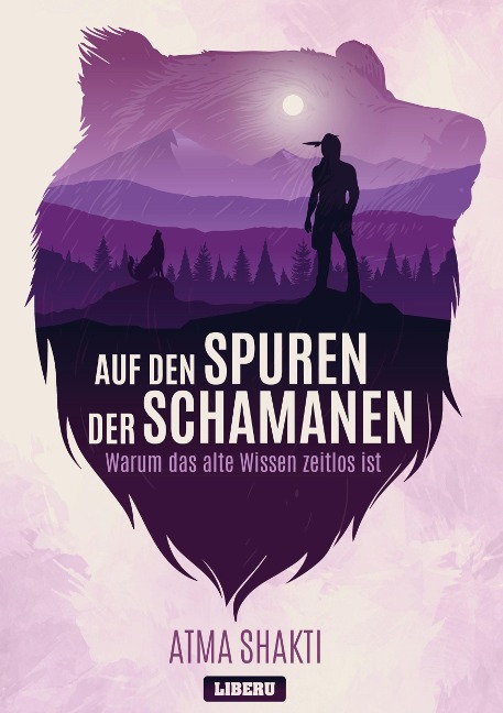 Auf den Spuren der Schamanen - Atma Shakti