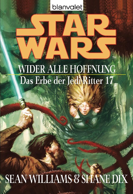 Star Wars. Das Erbe der Jedi-Ritter 17. Wider alle Hoffnung - Sean Williams, Shane Dix