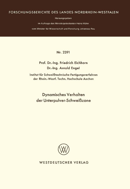Dynamisches Verhalten der Unterpulver-Schweißzone - Friedrich Eichhorn