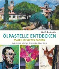 Cover-Bild zum Titel 'Ölpastelle entdecken -  Malen in satten Farben' von 'Martin Stankewitz'