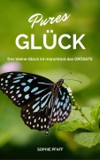Cover-Bild zum Titel 'Pures GLÜCK: Das kleine Glück ist manchmal das GRÖSSTE' von 'Sophie Pfaff'