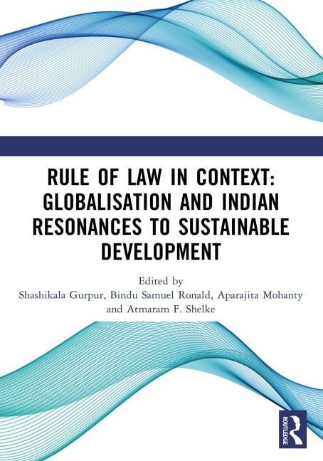 Rule of Law in Context: Globalisation and Indian Resonances to Sustainable Development - 