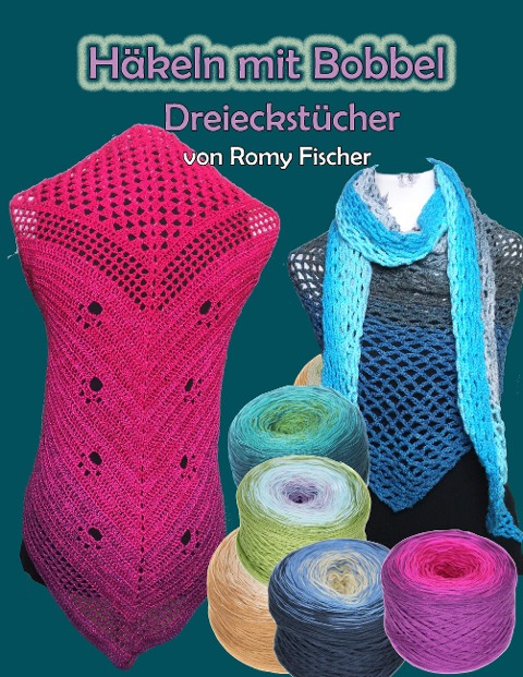 Häkeln mit Bobbel - Dreieckstücher - Romy Fischer