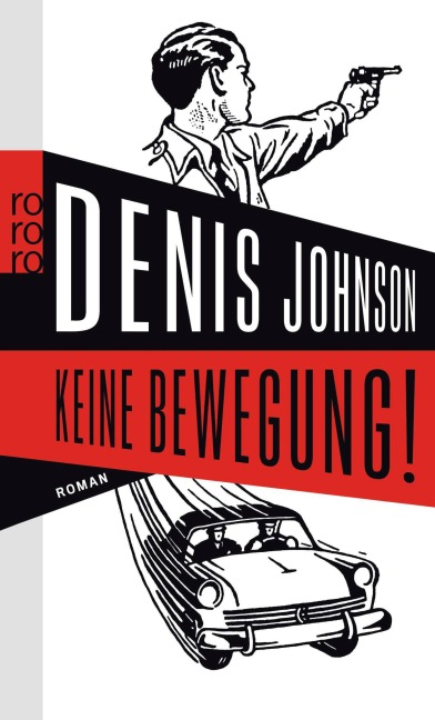 Keine Bewegung! - Denis Johnson