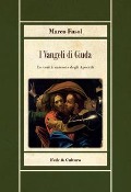 I vangeli di Giuda. Le verità nascoste dei vangeli apocrifi - Marco Fasol