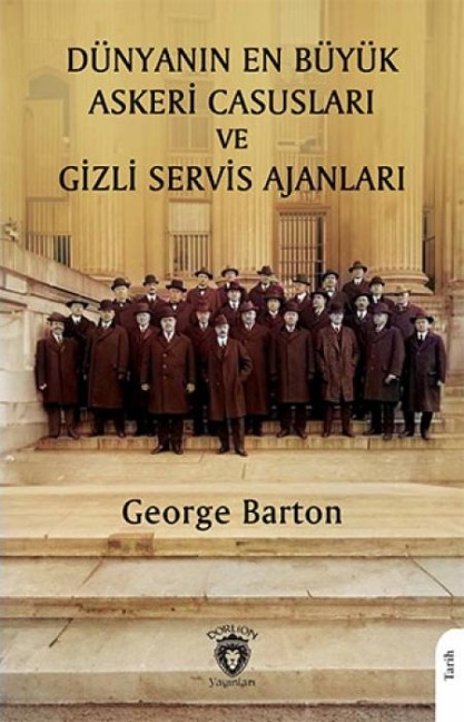 Dünyanin En Büyük Askeri Casuslari ve Gizli Servis Ajanlari - George Barton