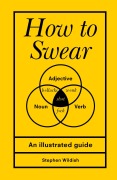 Cover-Bild zum Titel 'How to Swear' von 'Stephen Wildish'