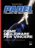 Cover-Bild zum Titel 'Padel. I consigli del mental coach' von 'Antonello Nigro'