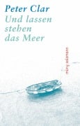Cover-Bild zum Titel 'Und lassen stehen das Meer' von 'Peter Clar'