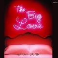 The Big Love - Sarah Dunn