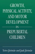 Cover-Bild zum Titel 'Growth, Physical Activity, and Motor Development in Prepubertal Children' von 'Toivo Jurimae, Jaak Jurimae'