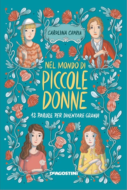 Nel mondo di «Piccole donne». 12 parole per diventare grandi - Carolina Capria