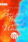 Zwei wie Feuer und Wasser - Kate Hardy
