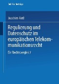 Cover-Bild zum Titel 'Regulierung und Datenschutz im europäischen Telekommunikationsrecht' von 'Joachim Rieß'